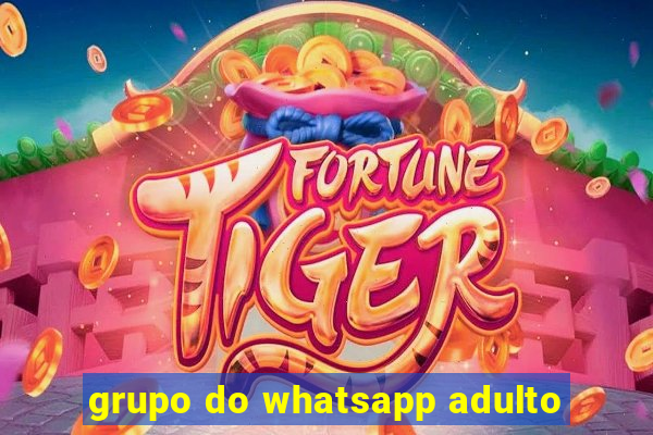 grupo do whatsapp adulto